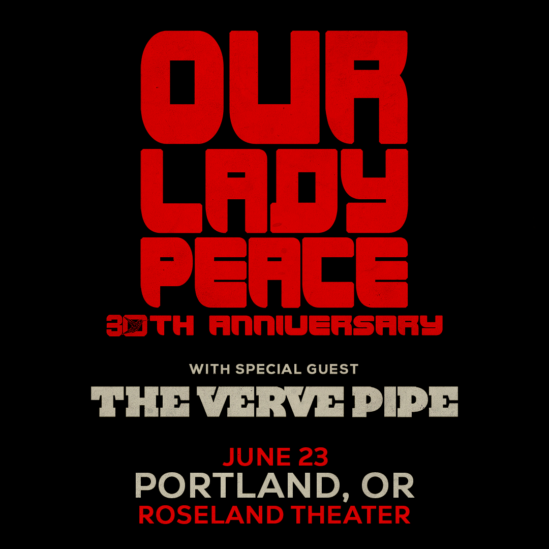 Our Lady Peace: 30th Anniversary Tour With Special Guests The Verve Pipe
